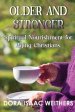 Older and Stronger: Spiritual Nourishment for Aging Christians