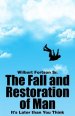 The Fall and Restoration of Man: It's Later than You Think