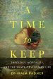 A Time to Keep: Theology, Mortality, and the Shape of a Human Life