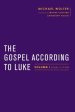 The Gospel According to Luke: Volume I (Luke 1-9:50)