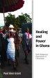 Healing and Power in Ghana: Early Indigenous Expressions of Christianity