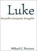 Luke: Storyteller, Interpreter, Evangelist