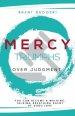 Mercy Triumphs Over Judgment: You Can Become a Walking, Talking, Breathing Agent of God's Love