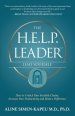 The H.E.L.P. Leader - Lead Yourself: How to Unlock Your Invisible Chains, Increase Your Productivity and Make a Difference