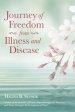 Journey of Freedom from Illness and Disease