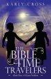 The Bible Time Travelers: Book One: a Giant Problem