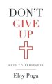 Don't Give Up: Keys to Persevere