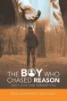 The Boy Who Chased Reason: Lost Love and Redemption