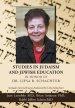 Studies in Judaism and Jewish Education in honor of Dr. Lifsa B. Schachter: Includes Several Essays Authored by Lifsa Schachter