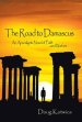 The Road to Damascus: An Apocalyptic Novel of Faith and Warfare