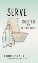 Serve: Others First in a Me-First World