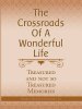 The Crossroads of a Wonderful Life: Treasured and Not So Treasured Memories