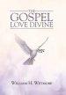 The Gospel: Love Divine