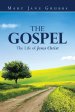 The Gospel: The Life of Jesus Christ