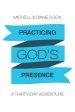 Practicing God's Presence: A Thirty-Day Adventure