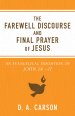 The Farewell Discourse and Final Prayer of Jesus