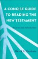 A Concise Guide to Reading the New Testament