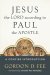 Jesus the Lord according to Paul the Apostle