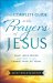 The Complete Guide to the Prayers of Jesus