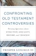 Confronting Old Testament Controversies