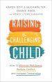 Raising the Challenging Child