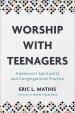 Worship with Teenagers