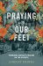 Praying with Our Feet