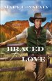 Braced for Love (Brothers in Arms Book #1)