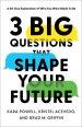 3 Big Questions That Shape Your Future