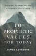 10 Prophetic Values for Today