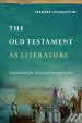 The Old Testament as Literature (Approaching the Old Testament)