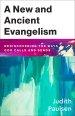 A New and Ancient Evangelism