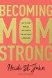 Becoming MomStrong