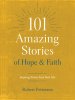 101 Amazing Stories of Hope and Faith