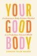 Your Good Body