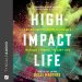 High-Impact Life