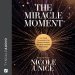 The Miracle Moment