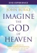 Imagine the God of Heaven DVD Experience