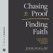 Chasing Proof, Finding Faith