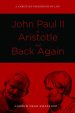 John Paul II to Aristotle and Back Again