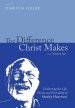 The Difference Christ Makes