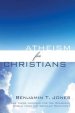 Atheism for Christians