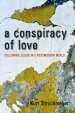 A Conspiracy of Love