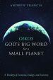 Oikos: God's Big Word for a Small Planet