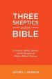 Three Skeptics and the Bible