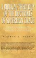 A Biblical Theology of the Doctrines of Sovereign Grace