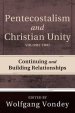 Pentecostalism and Christian Unity, Volume 2