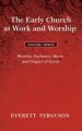 The Early Church at Work and Worship - Volume 3