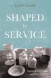 Shaped for Service