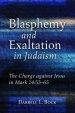 Blasphemy and Exaltation in Judaism